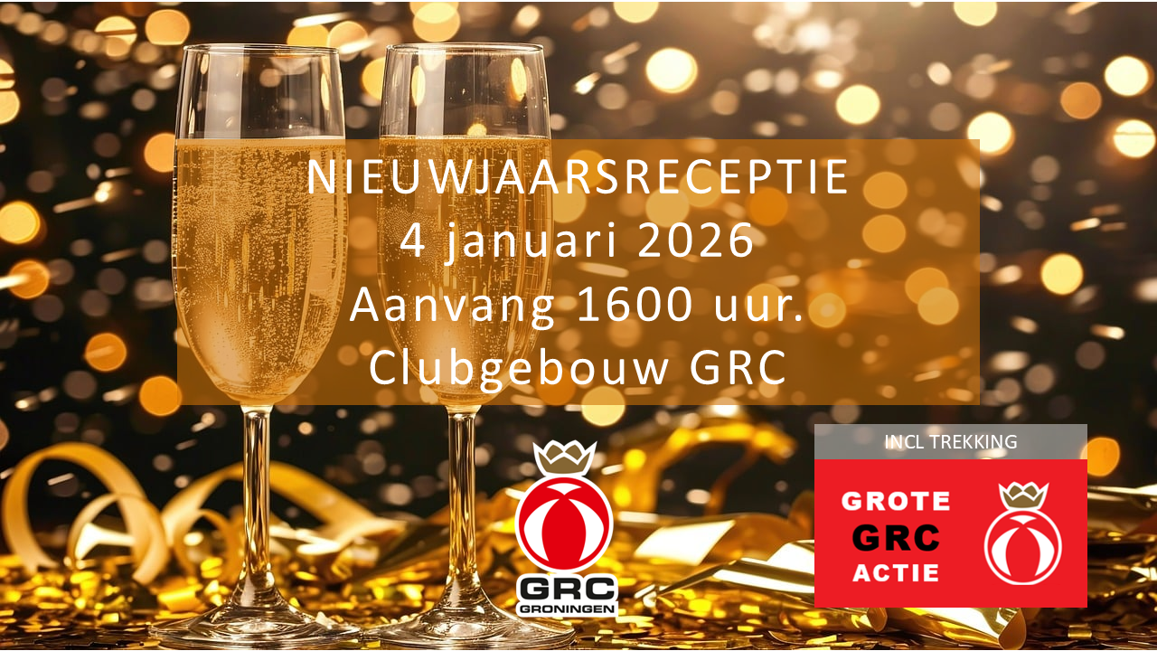 Nieuwjaarsreceptie GRC Groningen – morgen inclusief trekking Grote GRC Actie